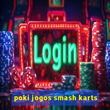 poki jogos smash karts